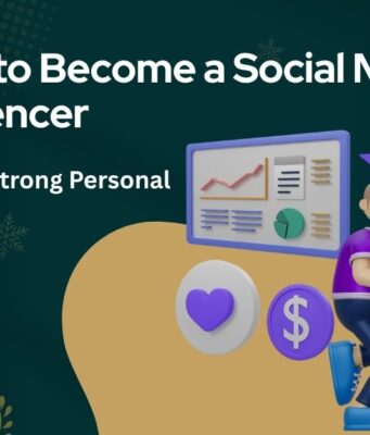 How to Become a Social Media Influencer and Build a Strong Personal Brand How to Become a Social Media Influencer