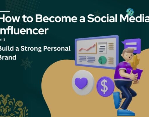 How to Become a Social Media Influencer and Build a Strong Personal Brand How to Become a Social Media Influencer