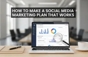 How to Make a Social Media Marketing Plan That Works Social Media Marketing Plan