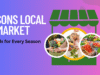 Discover the Four Seasons Local Market Discover the Four Seasons Local Market