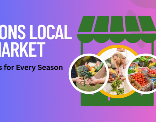 Discover the Four Seasons Local Market Discover the Four Seasons Local Market