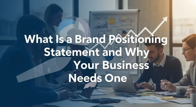 What Is a Brand Positioning Statement