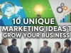 10 Unique Marketing Ideas to Grow Your Business 10 Unique Marketing Ideas to Grow Your Business