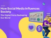 How Social Media Influences Society How Social Media Influences Society
