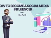 How to Become a Social Media Influencer and Get Paid Social Media Influencer