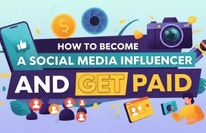How to Become a Social Media Influencer and Get Paid How to Become a Social Media Influencer and Get Paid