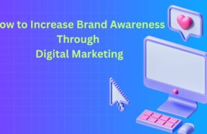 How to Increase Brand Awareness Through Digital Marketing How to Increase Brand Awareness