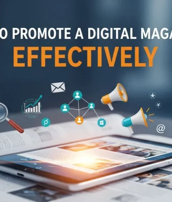 How to Promote a Digital Magazine Effectively How to Promote a Digital Magazine Effectively
