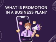 What Is Promotion in a Business Plan? What is promotion in business plan