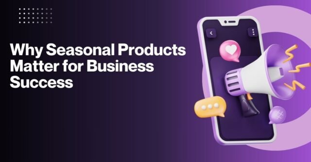 Seasonal Products