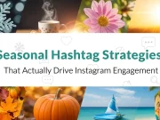 Seasonal Hashtag Strategies That Actually Drive Instagram Engagement Seasonal Hashtag Strategies That Actually Drive Instagram Engagement