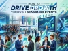 How to Drive Growth Through Seasoned Events How to Drive Growth Through Seasoned Events