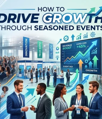 How to Drive Growth Through Seasoned Events How to Drive Growth Through Seasoned Events