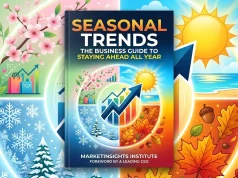 Seasonal Trends: The Business Guide to Staying Ahead All Year Seasonal Trends The Business Guide to Staying Ahead All Year