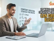 10 Ways Content Creation Can Grow a Business 10 Ways Content Creation Can Grow a Business