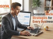 Seasonal Marketing Strategies for Every Business Seasonal Marketing Strategies for Every Business