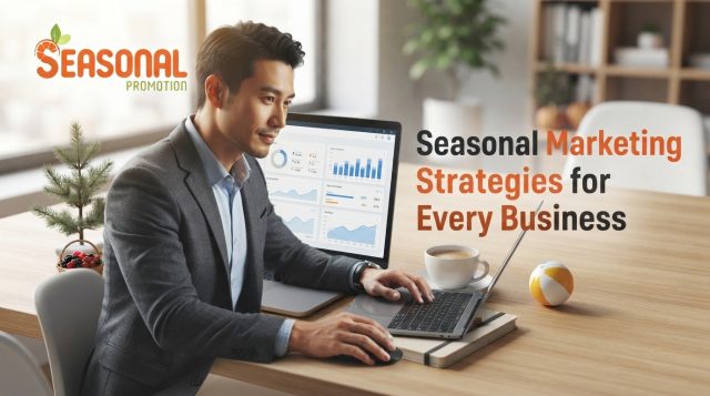 Seasonal Marketing Strategies for Every Business