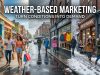 Weather-Based Marketing : Turn Conditions Into Demand Weather-Based Marketing : Turn Conditions Into Demand