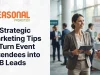 15 Strategic Marketing Tips to Turn Event Attendees into B2B Leads 15 Strategic Marketing Tips