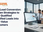 B2B Lead Conversion: Proven Strategies to Turn Qualified Leads into High Value Customers B2B lead conversion strategies