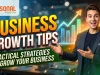 Business Growth Tips: Practical Strategies to Grow Your Business Business Growth Tips Practical Strategies to Grow Your Business