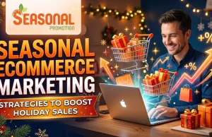 Seasonal Ecommerce Marketing Strategies to Boost Sales and Growth Seasonal Ecommerce Marketing Strategies to Boost Holiday Sales