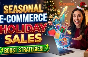 Seasonal Ecommerce Marketing: Strategies to Boost Sales Seasonal Ecommerce Marketing Strategies to Boost Holiday Sales