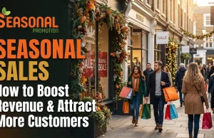 Seasonal Sales: How to Boost Revenue and Attract More Customers Seasonal Sales How to Boost Revenue and Attract More Customers