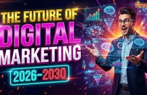 The Future of Digital Marketing: 2026–2030 The Future of Digital Marketing 2026–2030