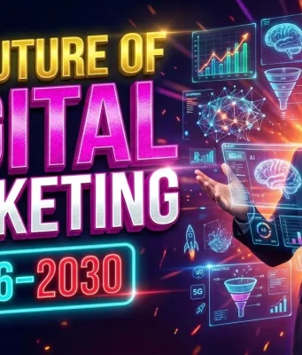 The Future of Digital Marketing: 2026–2030 The Future of Digital Marketing 2026–2030