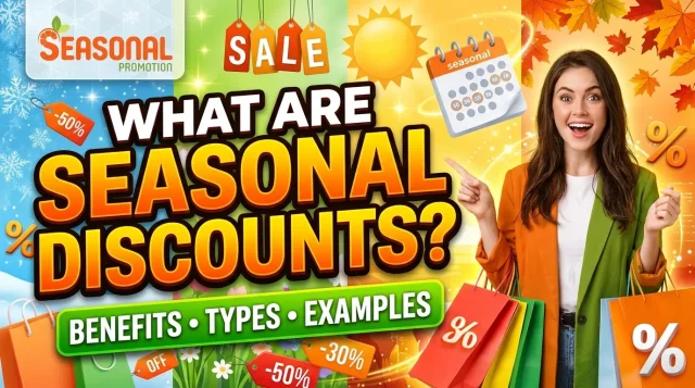 What Are Seasonal Discounts Benefits, Types, and Examples
